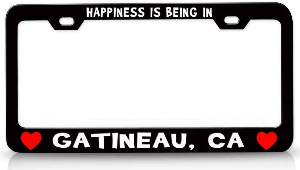Happiness is Being in GATINEAU CA USA Canada Cities City Metal Car SUV Truck License Plate Frame Bl u26