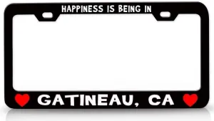Happiness is Being in GATINEAU CA USA Canada Cities City Metal Car SUV Truck License Plate Frame Bl u26