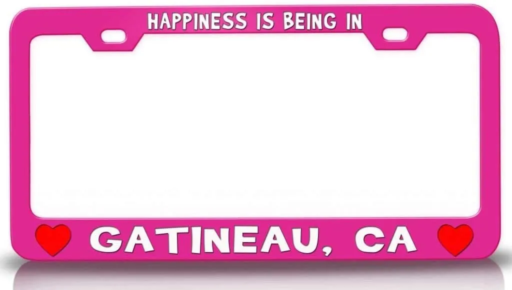 Happiness is Being in GATINEAU CA USA Canada Cities City Metal Car SUV Truck License Plate Frame Pn s76