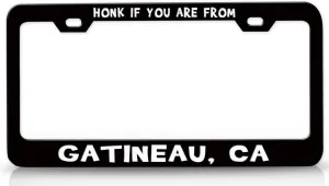 HONK IF You are from GATINEAU CA USA Canada Metal Car SUV Truck License Plate Frame Bl t61