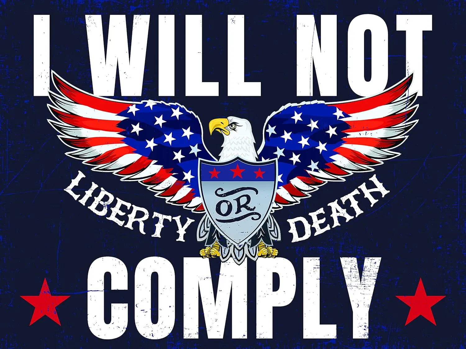 I Will NOT Comply, Liberty Or Death Road Yard Lawn Grass Garden 24"x18" Sign w/Stake