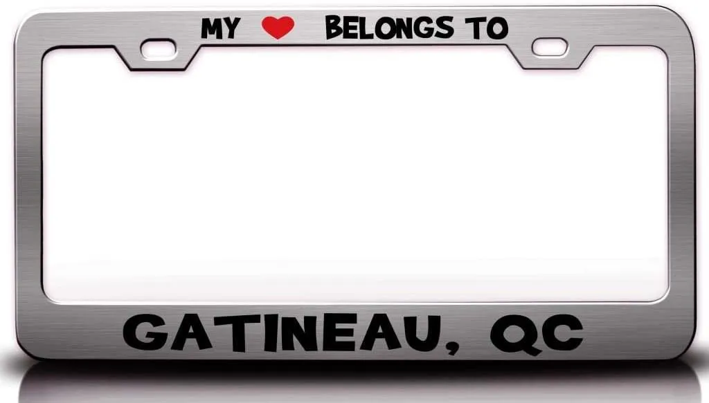 My Heart Belongs to GATINEAU QC USA Canada Metal Car SUV Truck License Plate Frame Ch d54