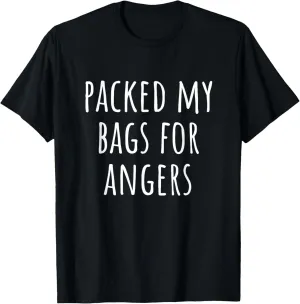 Packed My Bags For Angers T-Shirt