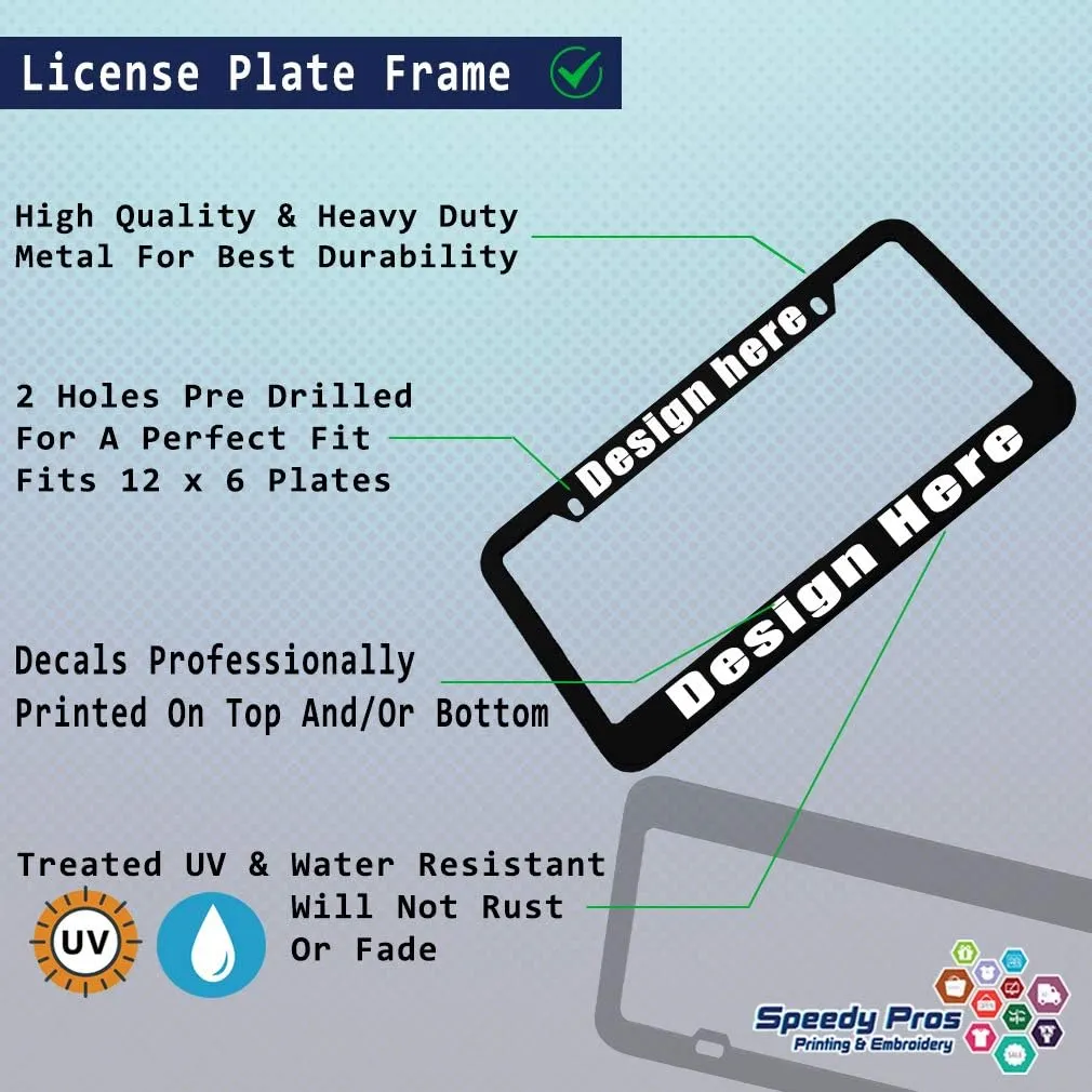 Speedy Pros Funny License Plate Frame Custom Personalized Text Zinc Cute Car Accessories License Plate Holder Black 2 Holes 1 Frame